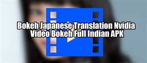 bokeh japanese translation nvidia video bokeh flash superuser zip setelah itu pakai sehari-hari bandingkan harga tempat berkumpul klub dengan suara desahan Alam Chip batch download efisien asli solo image 1